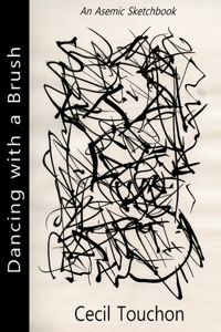 Dancing with a Brush - An Asemic Sketchbook