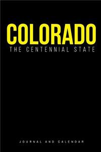 Colorado the Centennial State: Blank Lined Journal with Calendar for Rocky Mountains Lover