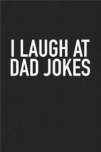 I Laugh at Dad Jokes