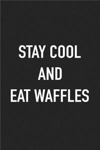 Stay Cool and Eat Waffles