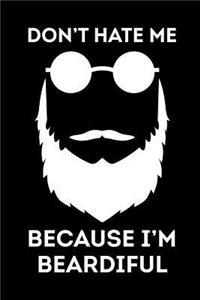 Don't Hate Me Because I'm Beardiful