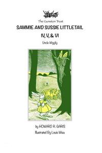Sammie and Susie Littletail. IV, V, & VI
