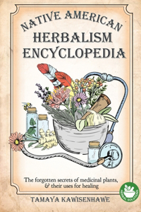 Native American Herbalism Encyclopedia