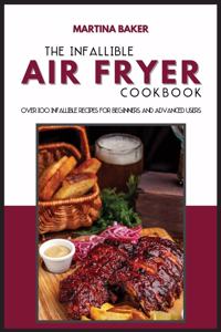 The Infallible Air Fryer Cookbook