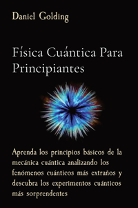 Física Cuántica Para Principiantes
