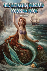 Mermaid Coloring Book for Kids: Fantastic Mermaids Activity Book for Kids Ages 2-4 and 4-8, Boys or Girls, with 50 High Quality Illustrations of Mermaids.