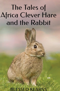 Tales of Africa Clever Hare and the Rabbit