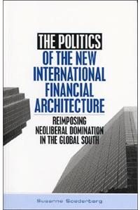 The Politics of the New International Financial Architecture