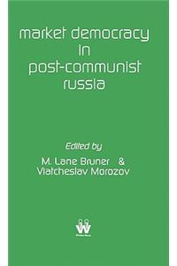 Market Democracy in Post-Communist Russia