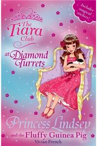 Tiara Club: Princess Lindsey and the Fluffy Guinea Pig