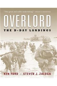 Overlord: The Illustrated History of the D-Day Landings: The Illustrated History of the D-Day Landings