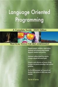 Language Oriented Programming A Complete Guide - 2020 Edition
