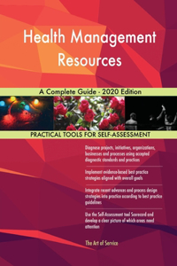 Health Management Resources A Complete Guide - 2020 Edition