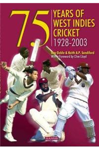 75 Years Of West Indies Cricket 1928-2003
