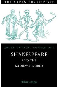 Shakespeare and the Medieval World