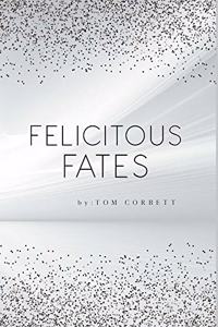 Felicitous Fates