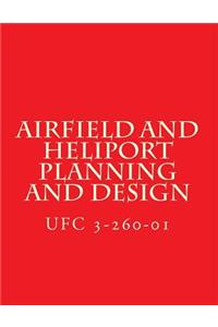 Airfield and Heliport Planning and Design UFC 3-260-01