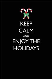 Keep Calm and Enjoy the Holidays