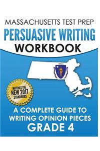 MASSACHUSETTS TEST PREP Persuasive Writing Workbook
