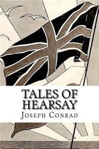 Tales of Hearsay