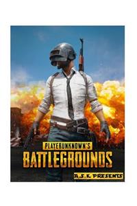 PLAYERUNKNOWN'S BATTLEGROUNDS PUBG tips and tricks. A complete guide to battlegrounds. Ultimate Walkthrough A.S.K