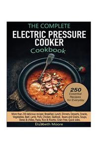 The Complete Electric Pressure Cooker Cookbook