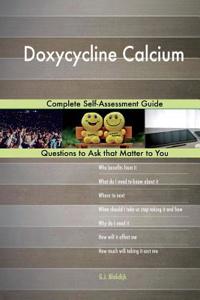 Doxycycline Calcium; Complete Self-Assessment Guide