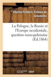 La Pologne, La Russie Et l'Europe Occidentale, Question Russo-Polonaise