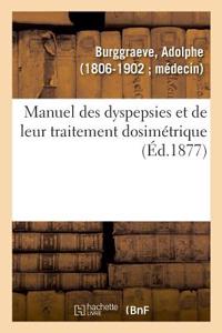 Manuel Des Dyspepsies Et de Leur Traitement Dosimétrique