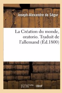Création Du Monde, Oratorio. Traduit de l'Allemand