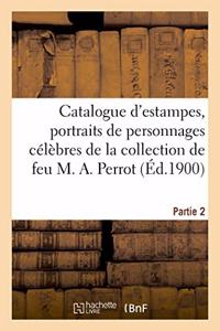 Catalogue d'Estampes Anciennes Et Modernes, Portraits de Personnages Célèbres de Tous Les Pays