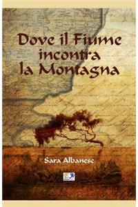 Dove il Fiume incontra la Montagna