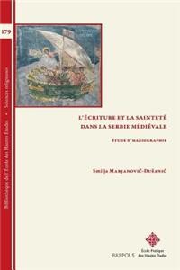 L'Ecriture Et La Saintete Dans La Serbie Medievale