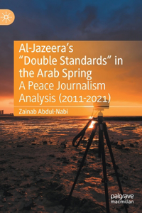 Al-Jazeera’s “Double Standards” in the Arab Spring