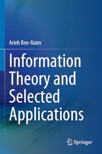 Information Theory and Selected Applications