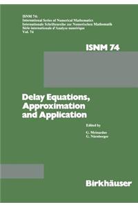 Delay Equations, Approximation and Application