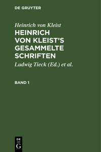 Heinrich Von Kleist's Gesammelte Schriften