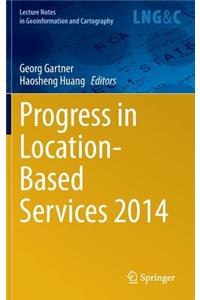 Progress in Location-Based Services 2014