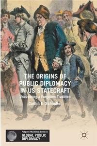 The Origins of Public Diplomacy in US Statecraft