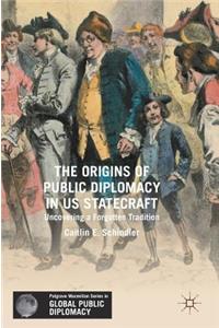 Origins of Public Diplomacy in Us Statecraft