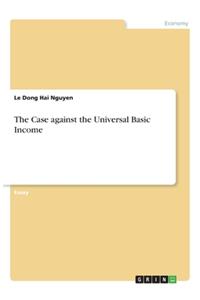 The Case against the Universal Basic Income