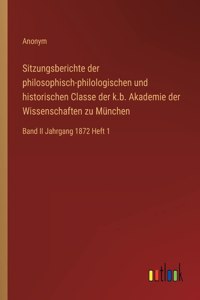 Sitzungsberichte der philosophisch-philologischen und historischen Classe der k.b. Akademie der Wissenschaften zu München
