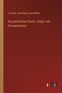 griechischen Staats-, Kriegs- und Privataltertümer