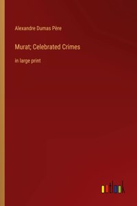 Murat; Celebrated Crimes