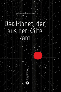 Planet, der aus der Kälte kam