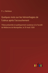 Quelques mots sur les hémorrhagies de l'utérus après l'accouchement