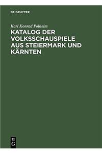 Katalog der Volksschauspiele aus Steiermark und Kärnten