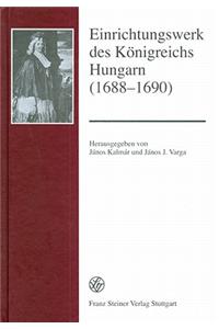 Einrichtungswerk Des Konigreichs Hungarn (1688-1690)