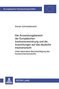Der Anwendungsbereich Der Europaeischen Insolvenzverordnung Und Die Auswirkungen Auf Das Deutsche Insolvenzrecht