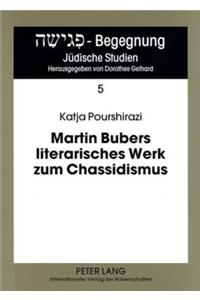 Martin Bubers Literarisches Werk Zum Chassidismus